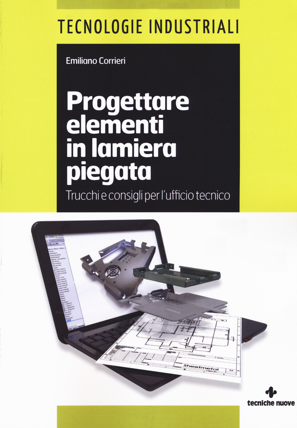 Progettare elementi in lamiera piegata. Trucchi e consigli per l'ufficio tecnico