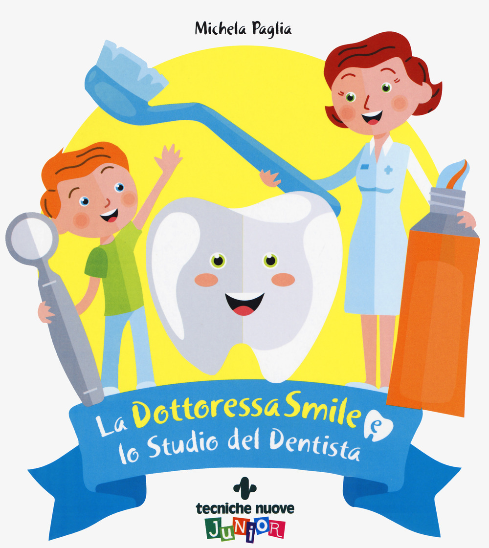 DOTTORESSA SMILE E LO STUDIO DEL DENTISTA (LA) - 9788848140461