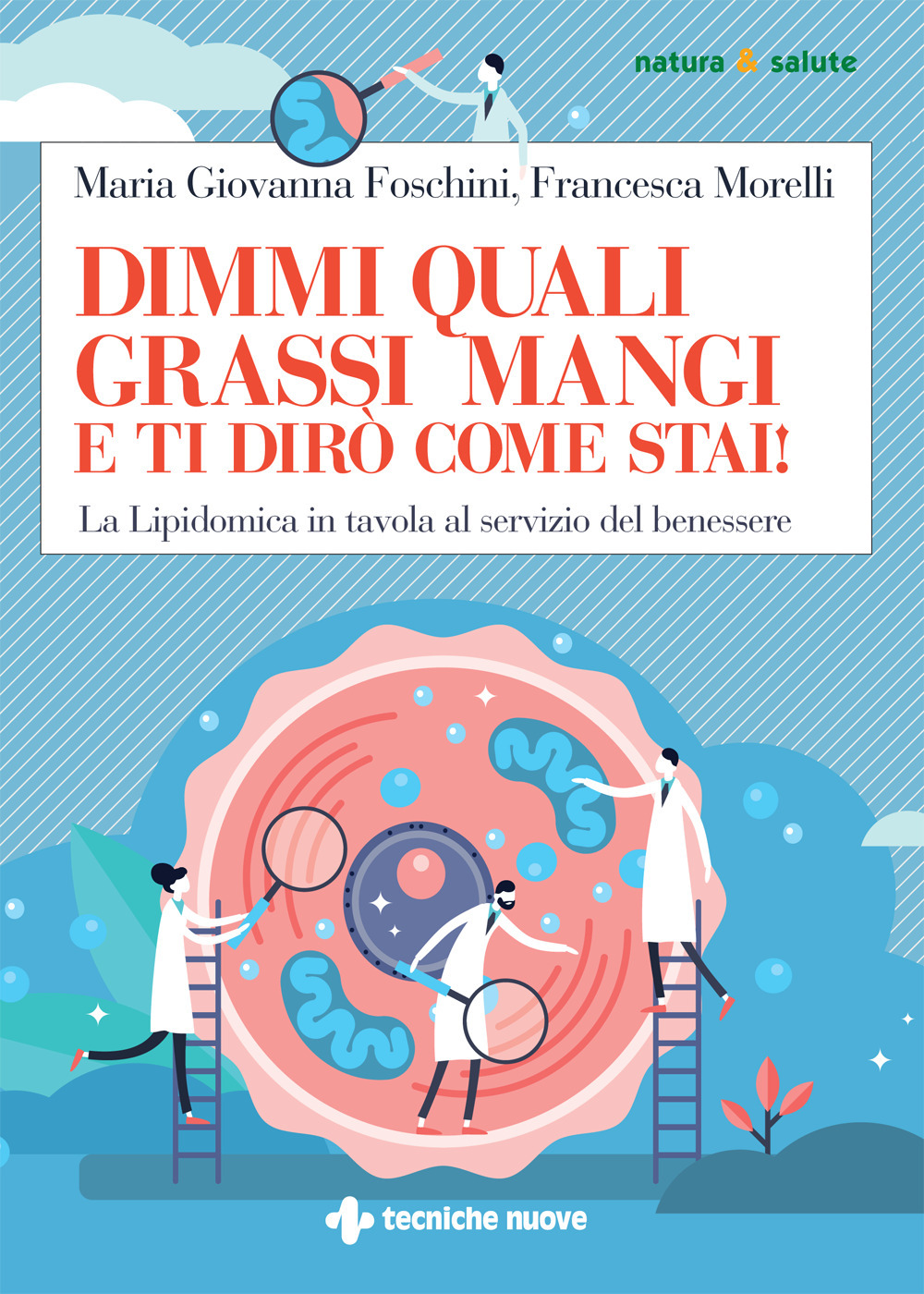 Dimmi quali grassi mangi e ti dirò come stai! La lipidomica in tavola al servizio del benessere