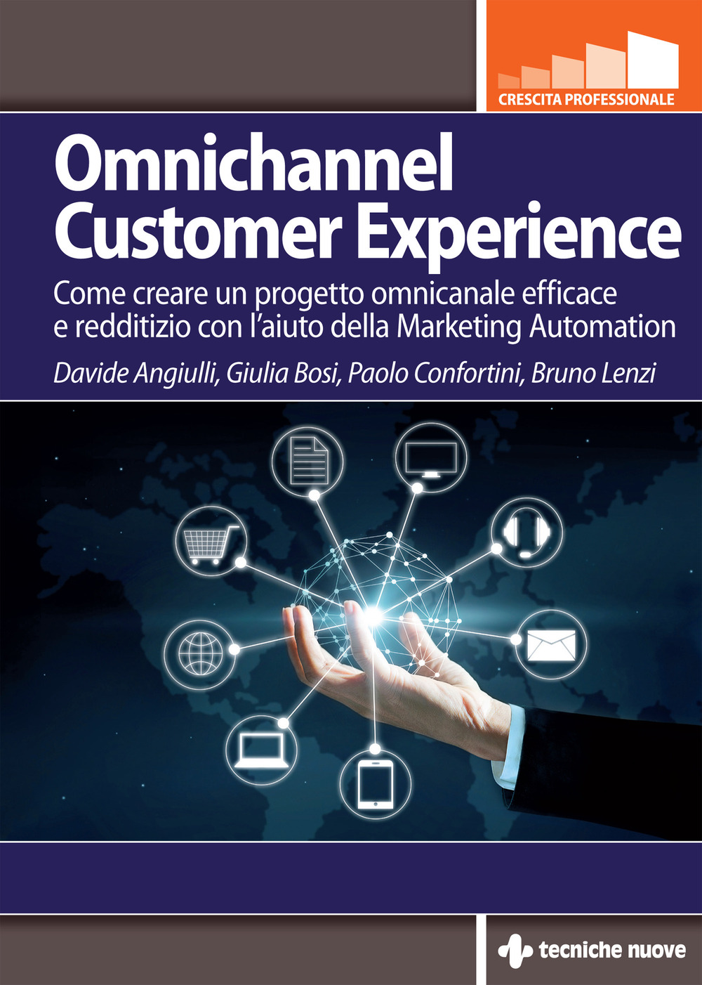 Omnichannel customer experience. Come creare un progetto omnicanale efficace e redditizio con l'aiuto della Marketing automation