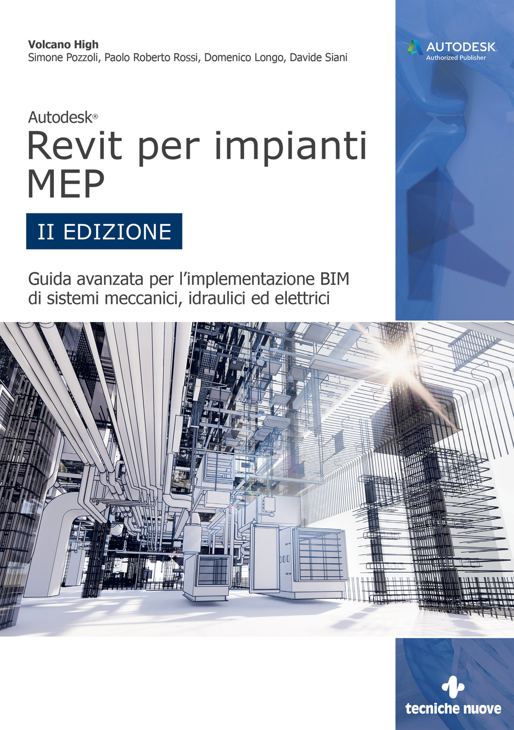 Autodesk Revit per impianti MEP. Guida avanzata per l'implementazione BIM di sistemi meccanici, idraulici ed elettrici