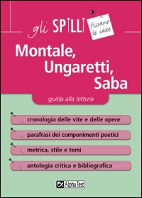 Montale, Ungaretti, Saba. Guida alla lettura