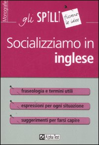 Socializziamo in inglese. Ediz. bilingue