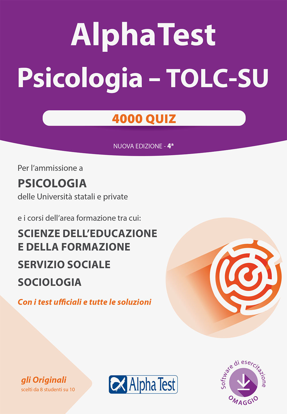 Alpha Test. Psicologia. TOLC-SU. 4000 quiz. Nuova ediz. Con software di simulazione