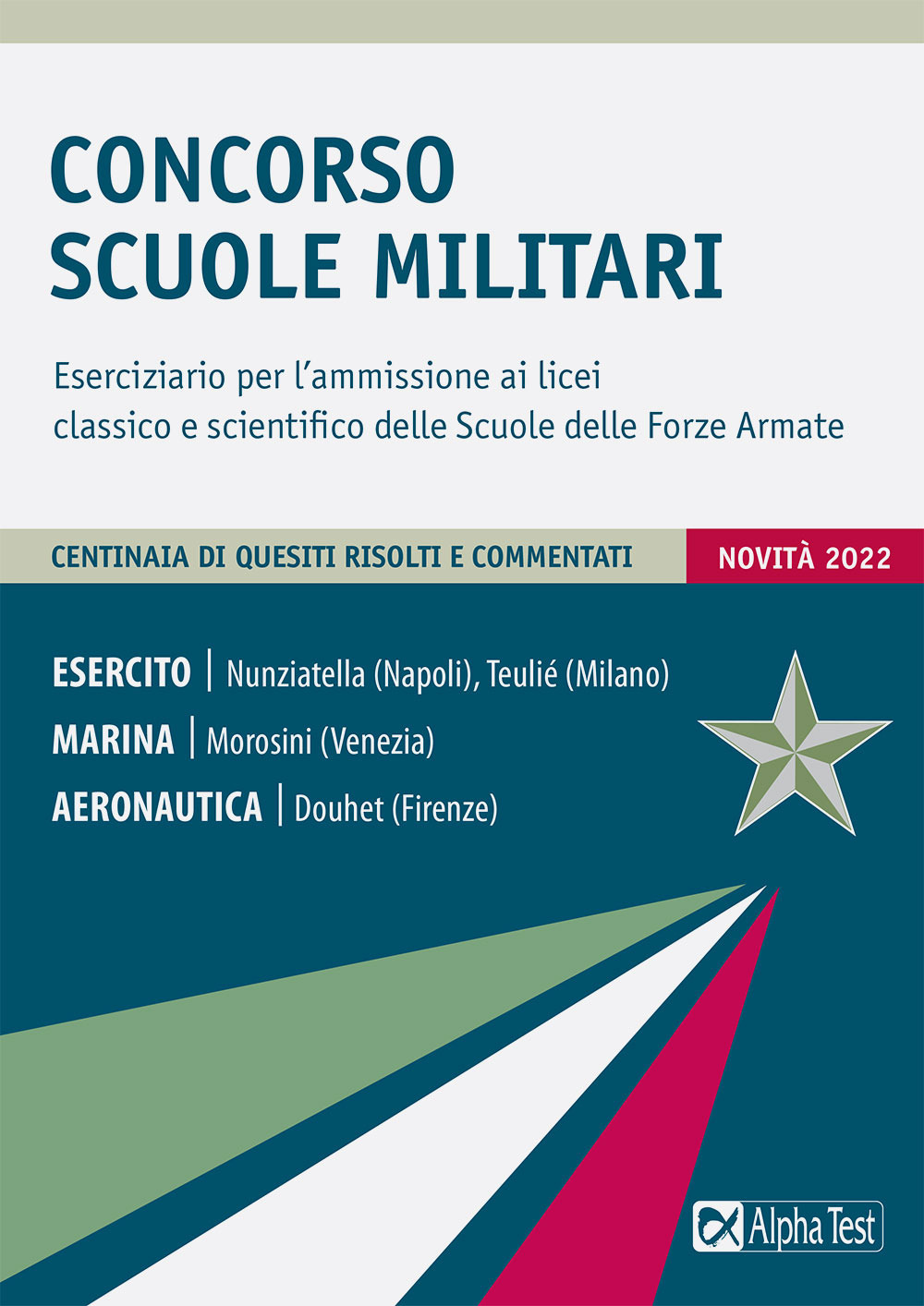 Concorso Scuole Militari. Eserciziario per l'ammissione ai licei classico e scientifico delle Scuole delle Forze Armate