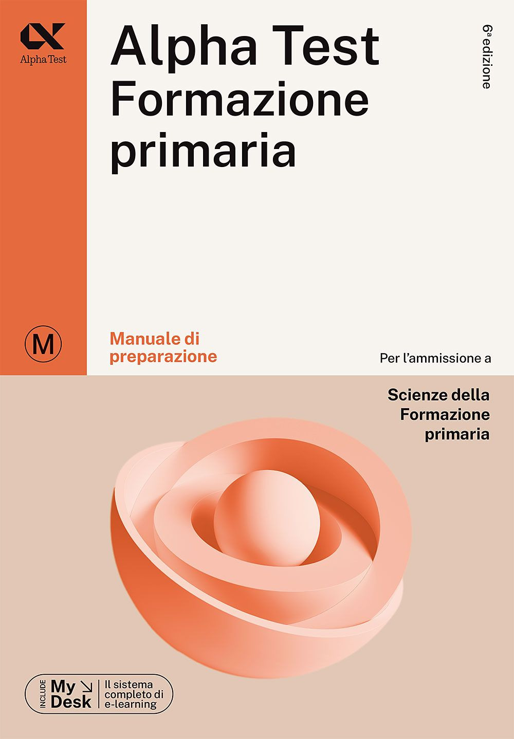 Alpha Test Formazione Primaria. Manuale di preparazione. Ediz. MyDesk. Con Contenuto digitale per download e accesso on line