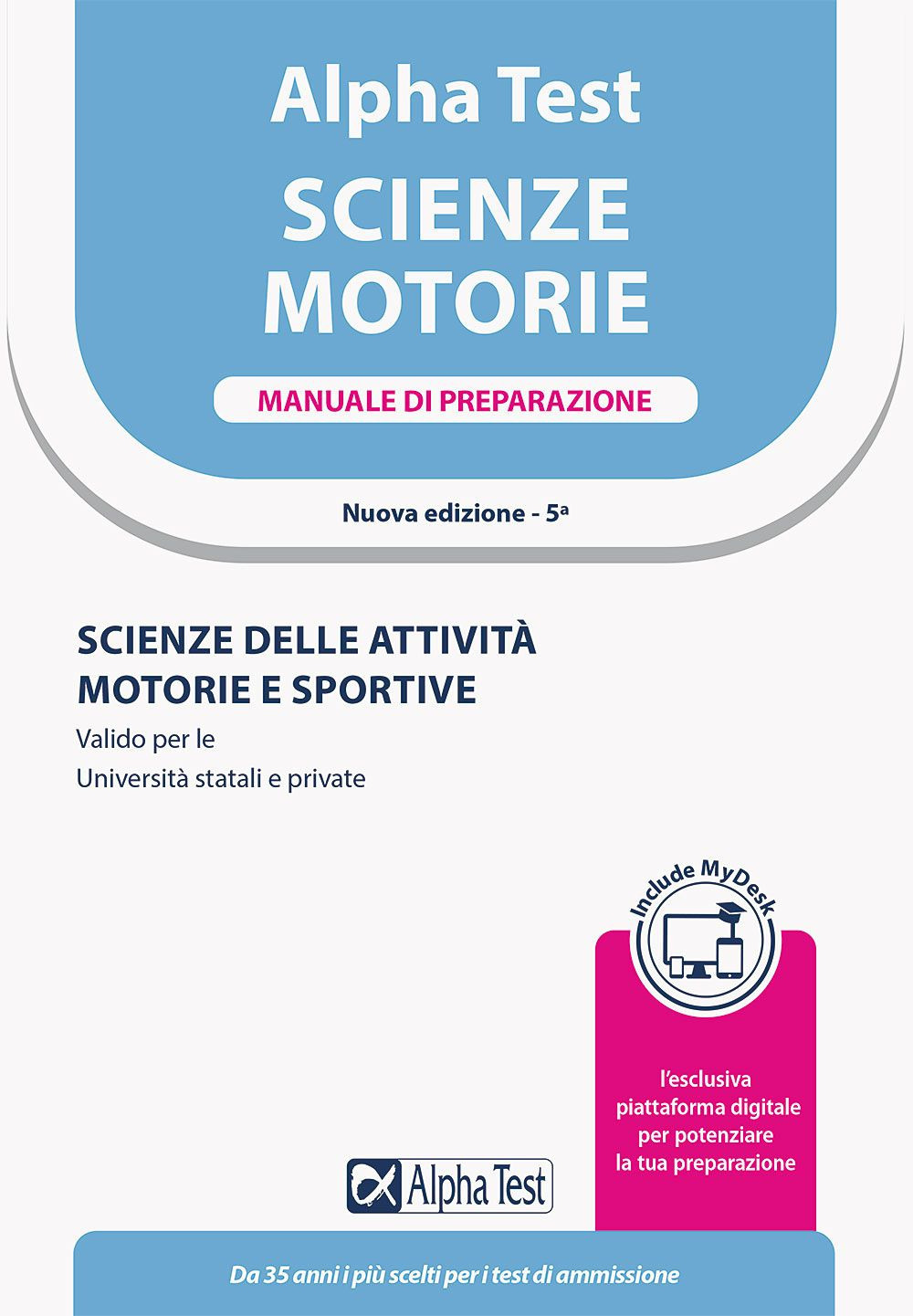 Alpha Test. Scienze motorie. Manuale di preparazione. Scienze delle attività motorie e sportive. Valido per le Università statali e private. Ediz. MyDesk. Con Contenuto digitale per download e accesso online