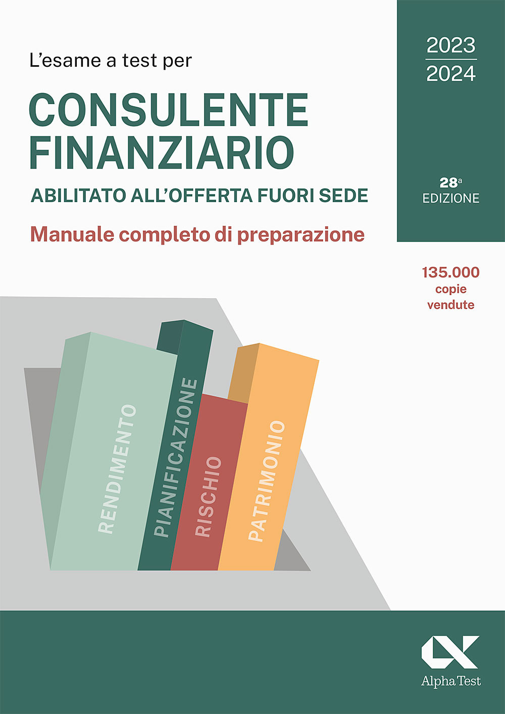 L'esame a test per Consulente finanziario abilitato all'offerta fuori sede. Manuale completo di preparazione