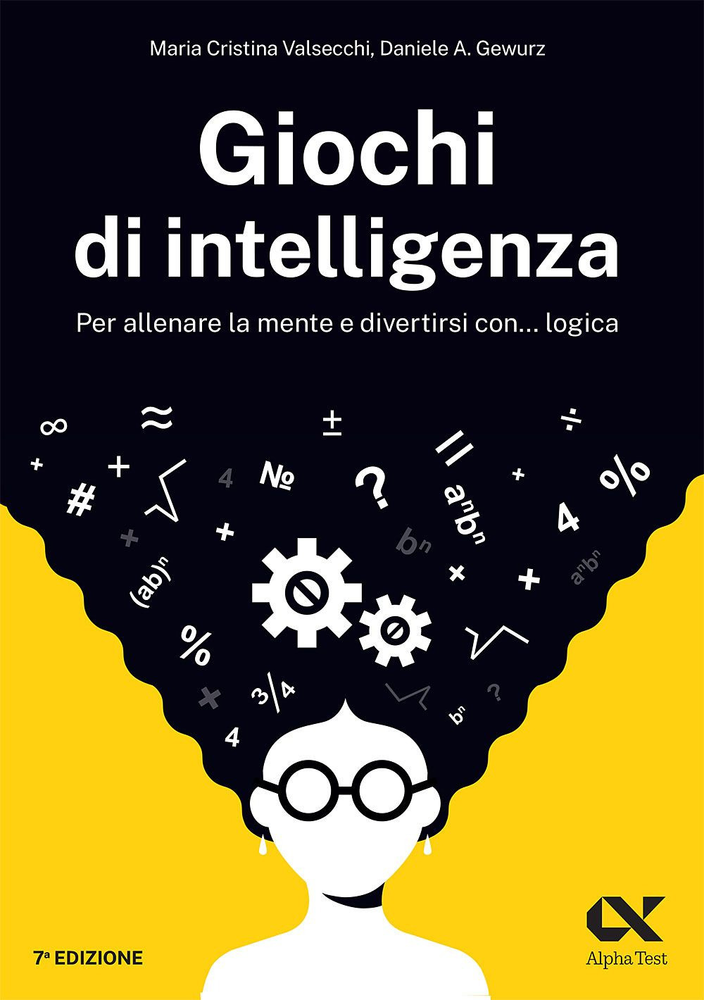 Giochi di intelligenza. Per allenare la mente e divertirsi con... logica