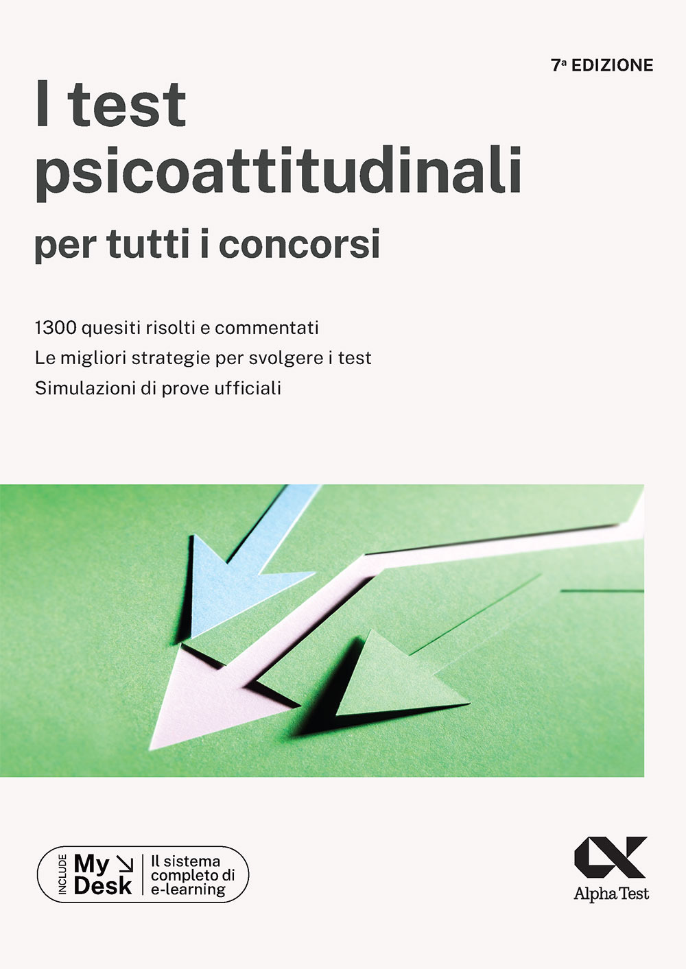 I test psicoattitudinali per tutti i concorsi. Ediz. MyDesk