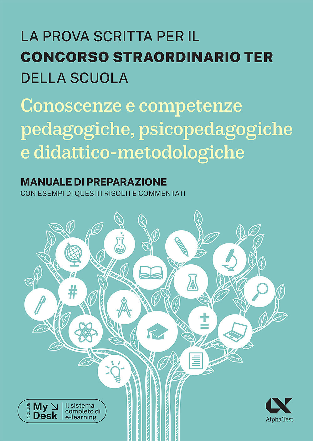 Concorso TER 2023. Conoscenze e competenze pedagogiche, psicopedagogiche e didattico-metodologiche. Manuale di preparazione con esempi di quesiti, svolti e commentati