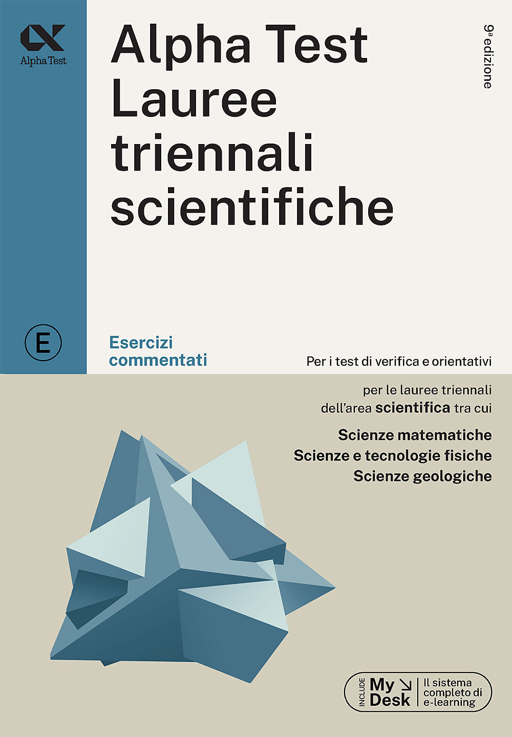 Alpha Test. Lauree triennali scientifiche. Esercizi commentati. Ediz. MyDesk. Con software di simulazione