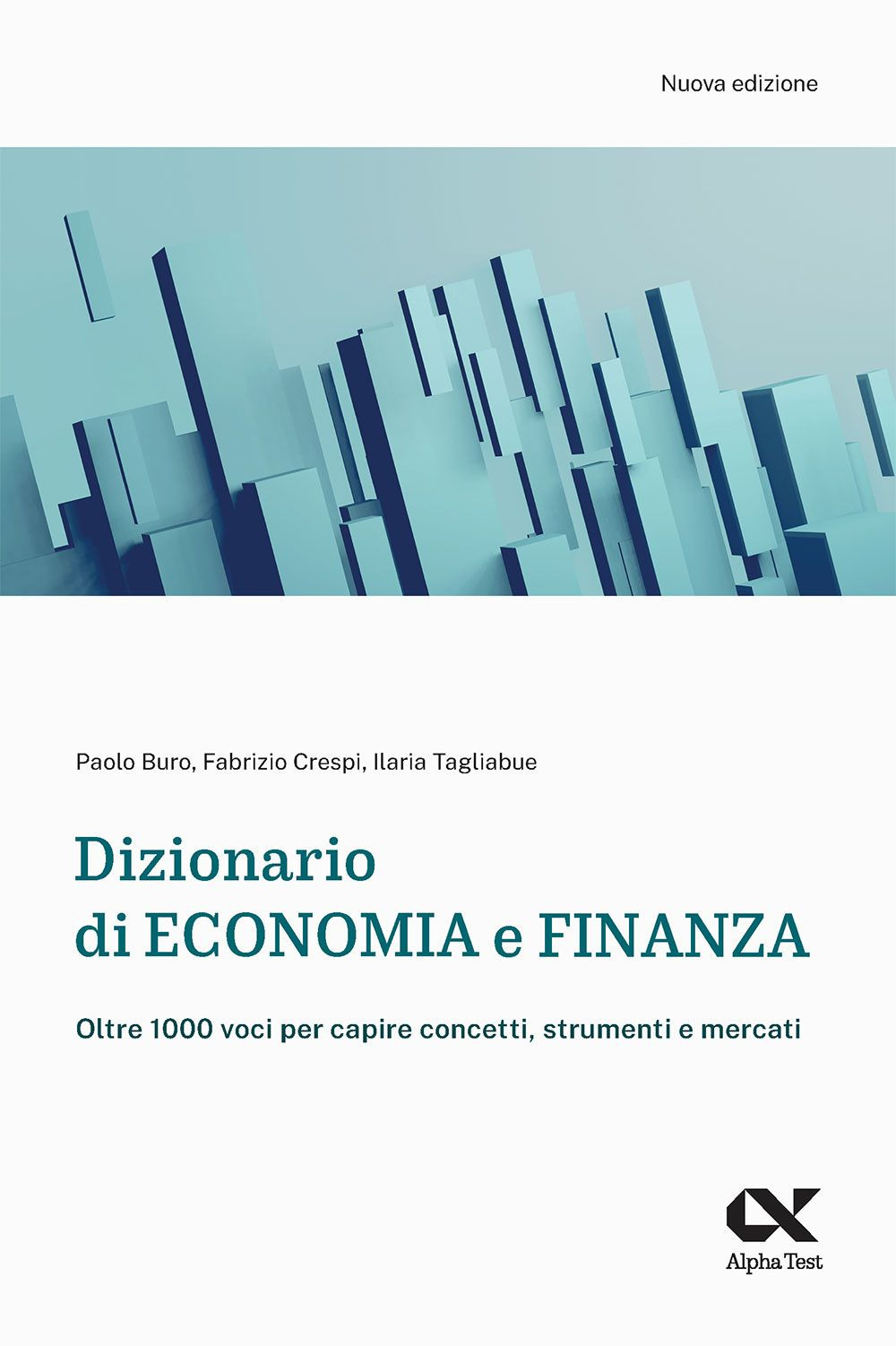 Dizionario di economia e finanza. Oltre 1.000 voci per capire concetti, strumenti e mercati