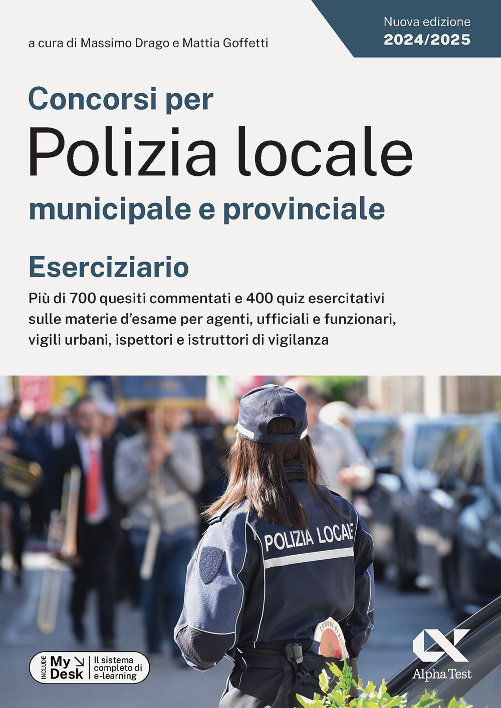 Concorsi per Polizia locale municipale e provinciale. Eserciziario. Più di 700 quesiti commentati e 400 quiz esercitativi sulle materie d'esame per agenti, ufficiali e funzionari, vigili urbani, ispettori e istruttori di vigilanza. Ediz. MyDesk. Con Conte