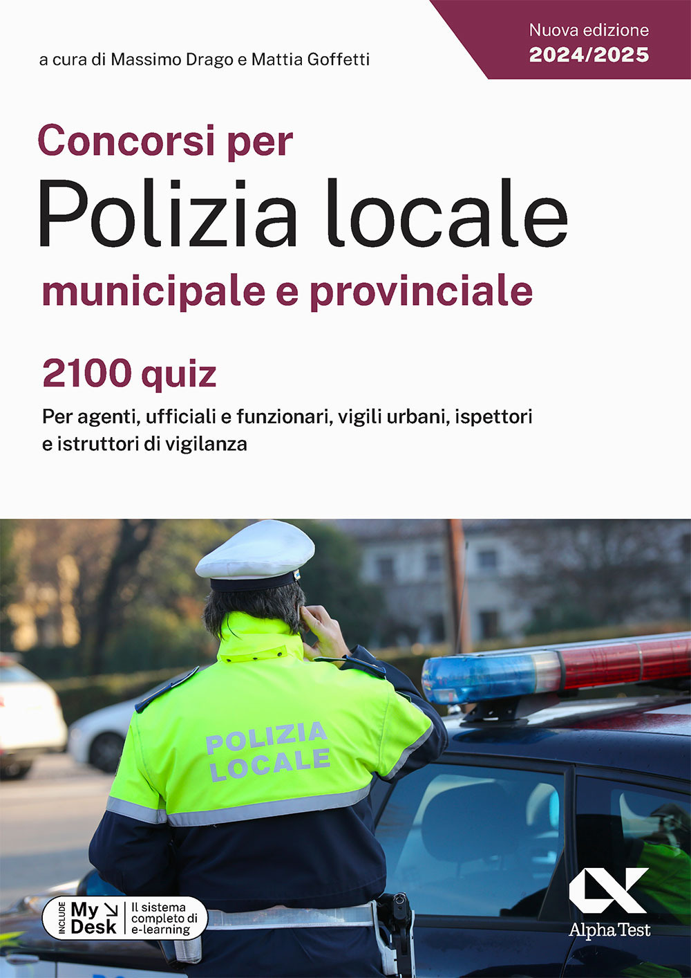 Concorsi per Polizia locale municipale e provinciale. 2100 quiz. Per agenti, ufficiali e funzionari, vigili urbani, ispettori e istruttori di vigilanza. Ediz. MyDesk. Con Contenuto digitale per download e accesso on line