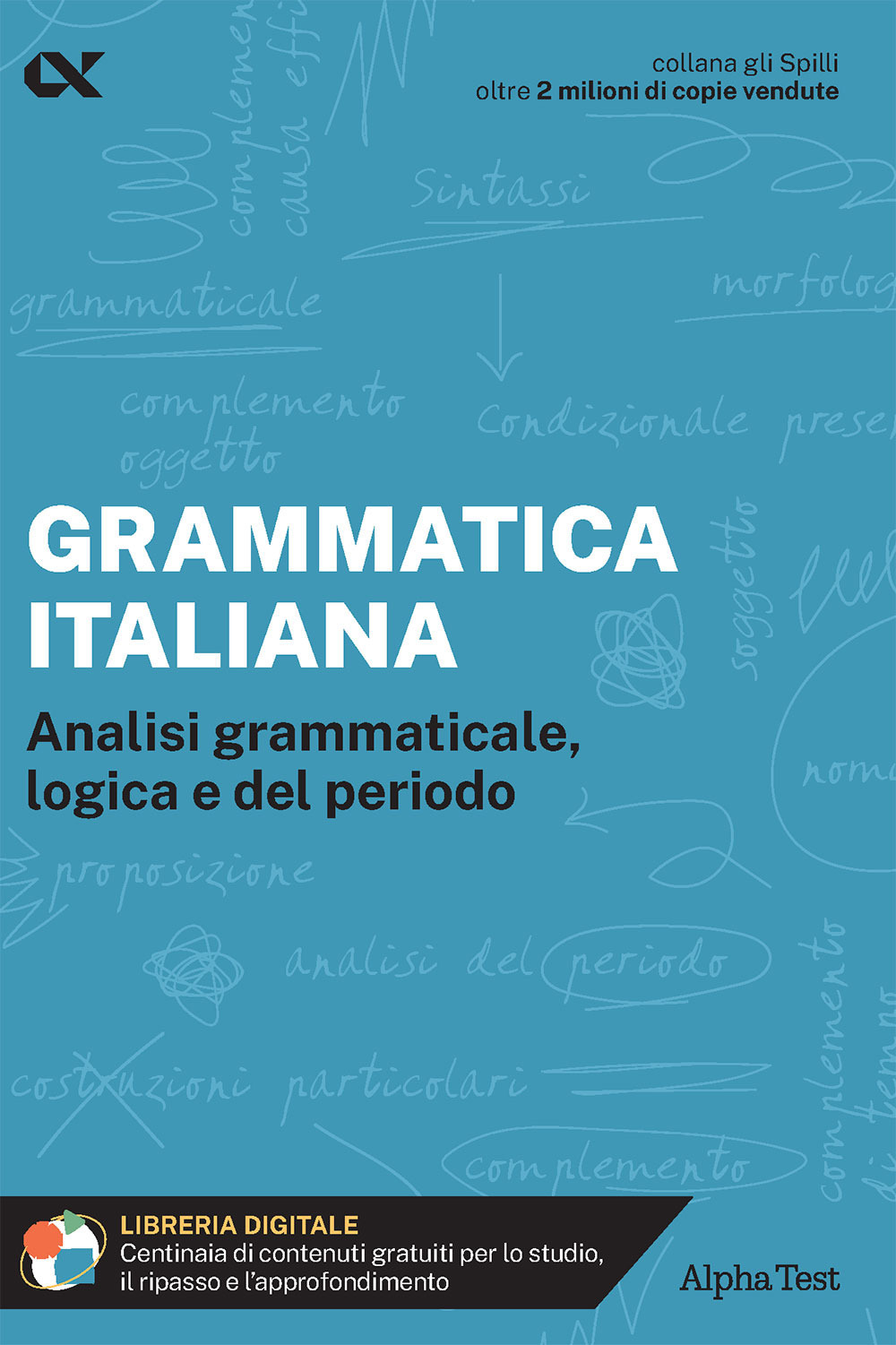 Grammatica italiana. Analisi grammaticale, logica e del periodo. Con estensioni online