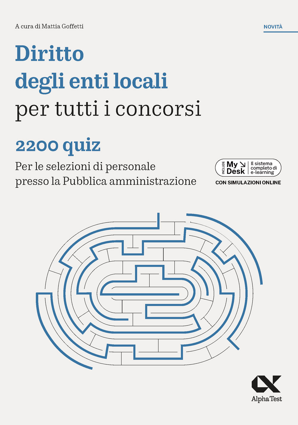 Diritto enti locali per tutti i concorsi. 2200 quiz. Per le selezioni di personale presso la Pubblica amministrazione. Ediz. MyDesk. Con Contenuto digitale per download e accesso online
