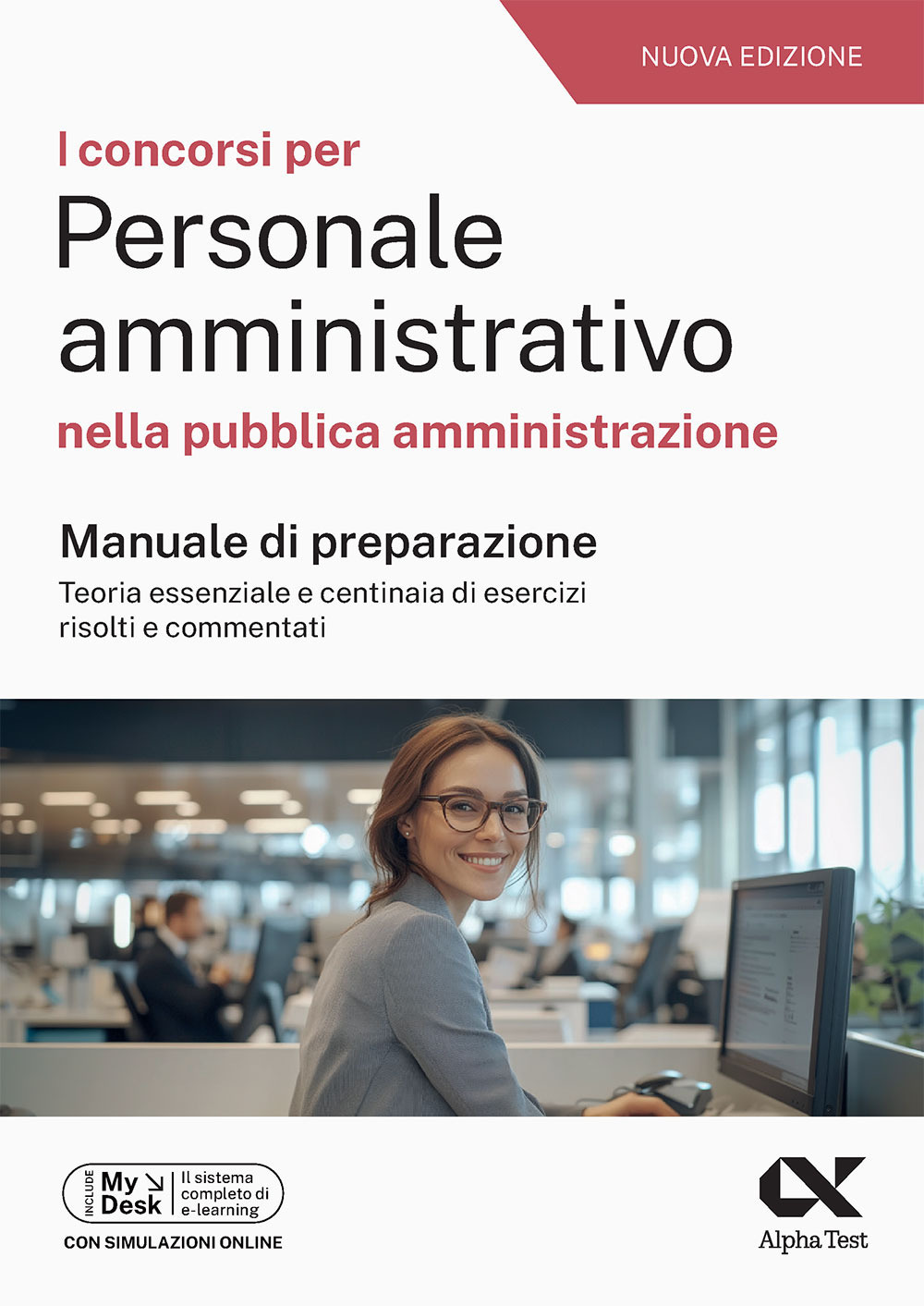 I concorsi per personale amministrativo. Manuale con quesiti risolti 2025. Ediz. MyDesk. Con software di simulazione