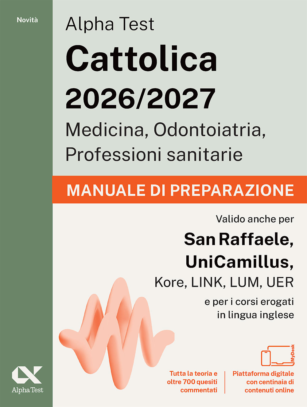 Alpha Test Cattolica 2026/2027 Medicina, Odontoiatria, Professioni sanitarie. Manuale di preparazione. Teoria + 700 quiz commentati per i test di ammissione ai corsi di area sanitaria delle principali università private. Con piattaforma digitale MyDesk
