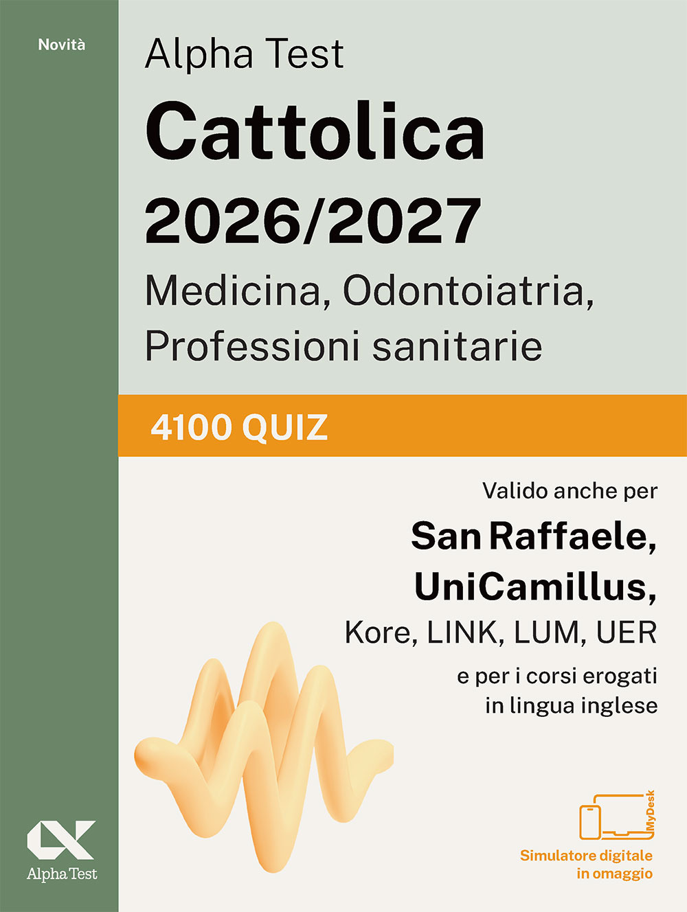 Alpha Test Cattolica 2026/2027 Medicina, Odontoiatria, Professioni sanitarie. 4100 quiz. Allenamento intensivo per i test di ammissione ai corsi di area sanitaria delle principali università private. Con simulatore online