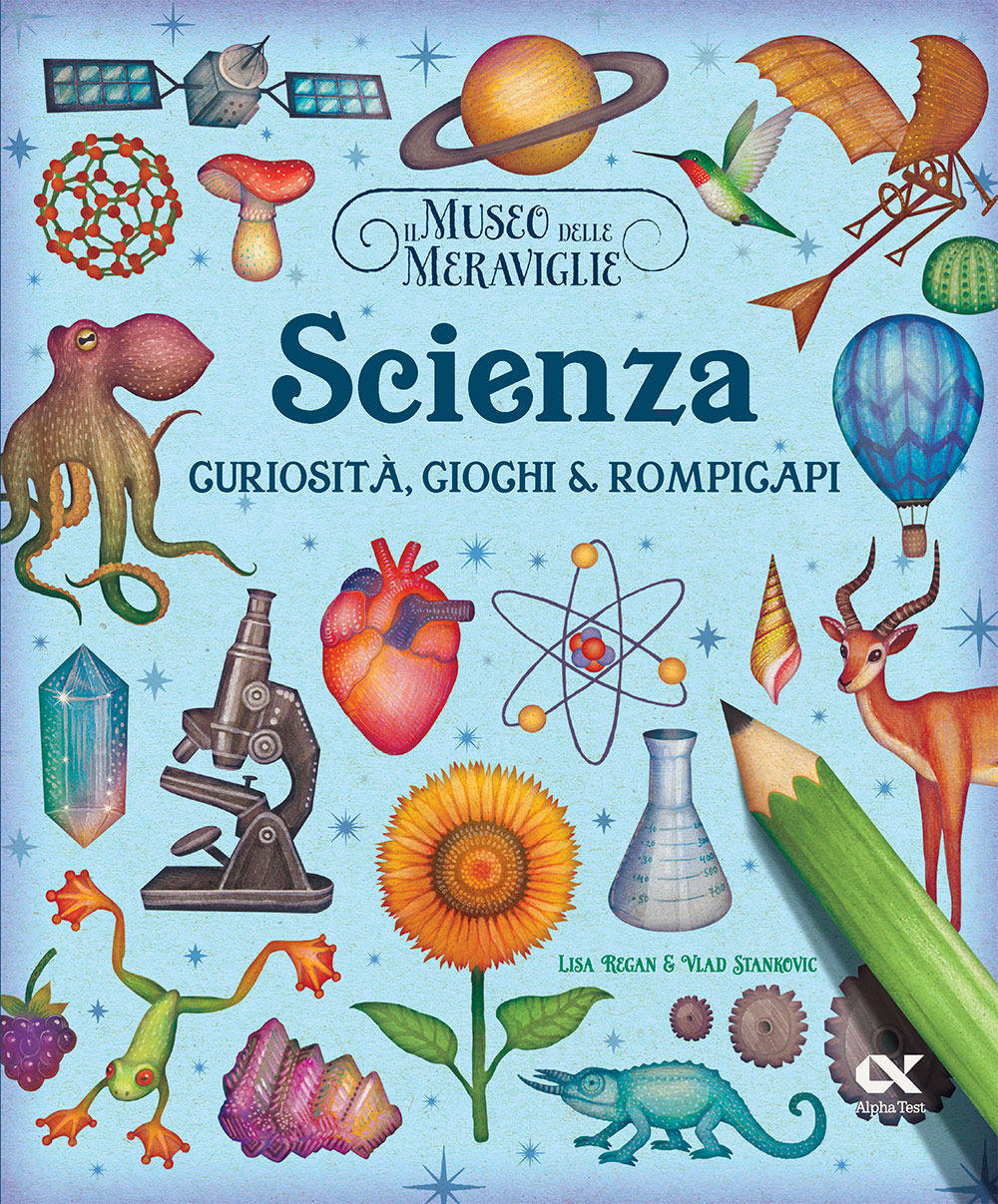 Il museo delle meraviglie. Scienza. Curiosità, giochi e rompicapi. Ediz. illustrata