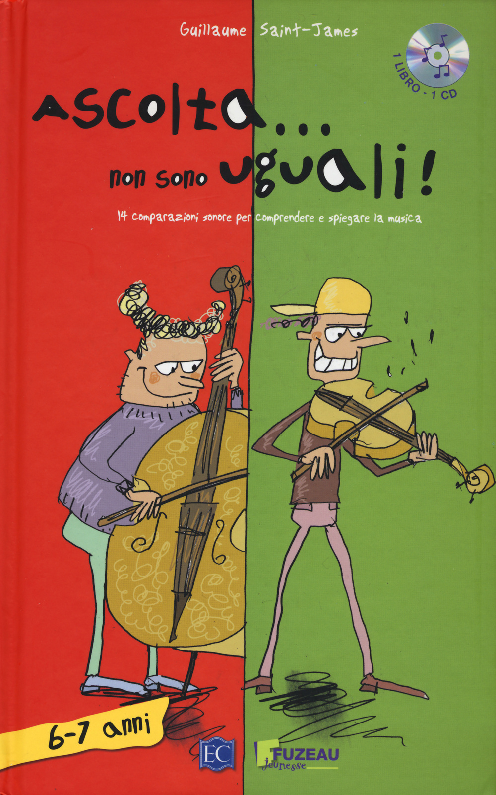 Ascolta... non sono uguali. 14 comparazioni sonore per comprendere e spiegare la musica. Ediz. illustrata. Con CD Audio