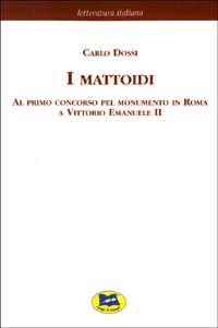 I mattoidi al primo concorso pel monumento in Roma a Vittorio Emanuele II [1884]