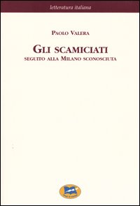 Gli scamiciati. Seguito alla Milano sconosciuta [1881]