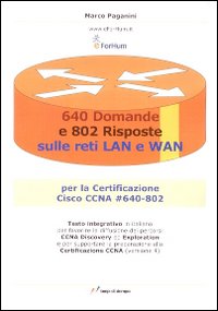 Seicentoquaranta domande e 802 risposte sulle reti lan e wan
