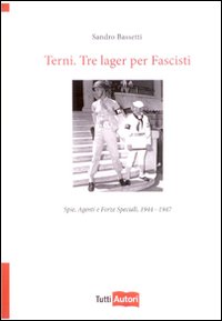 Terni. Tre lager per fascisti