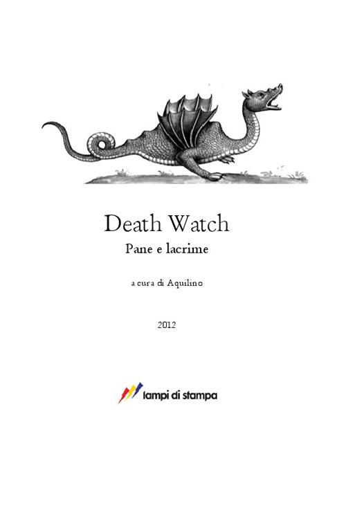 Death watch. Pane e lacrime