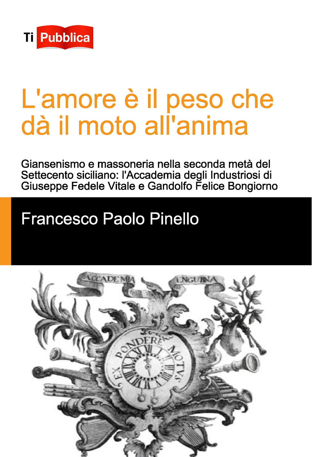 L'amore è il peso che dà il moto all'anima
