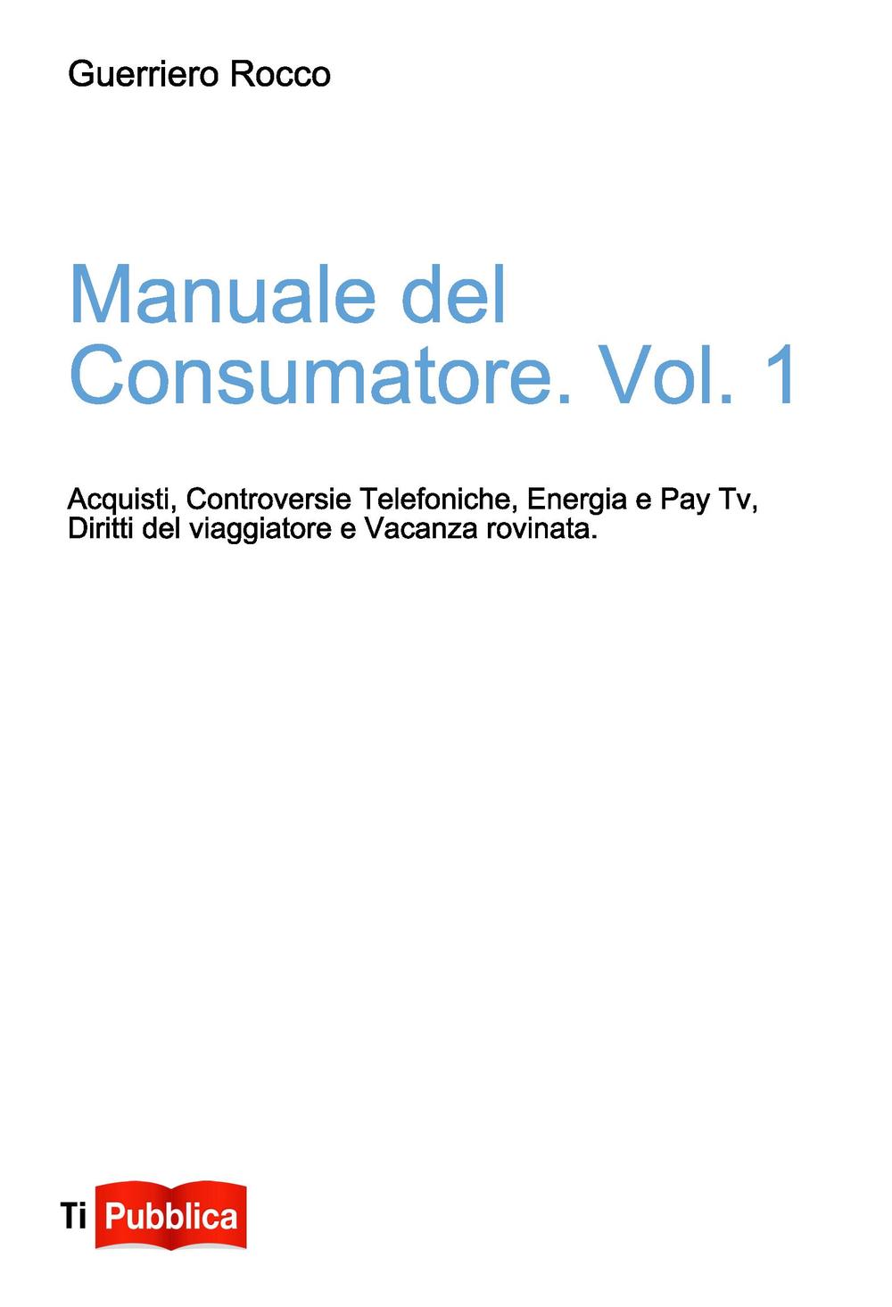Manuale del consumatore. Vol. 1