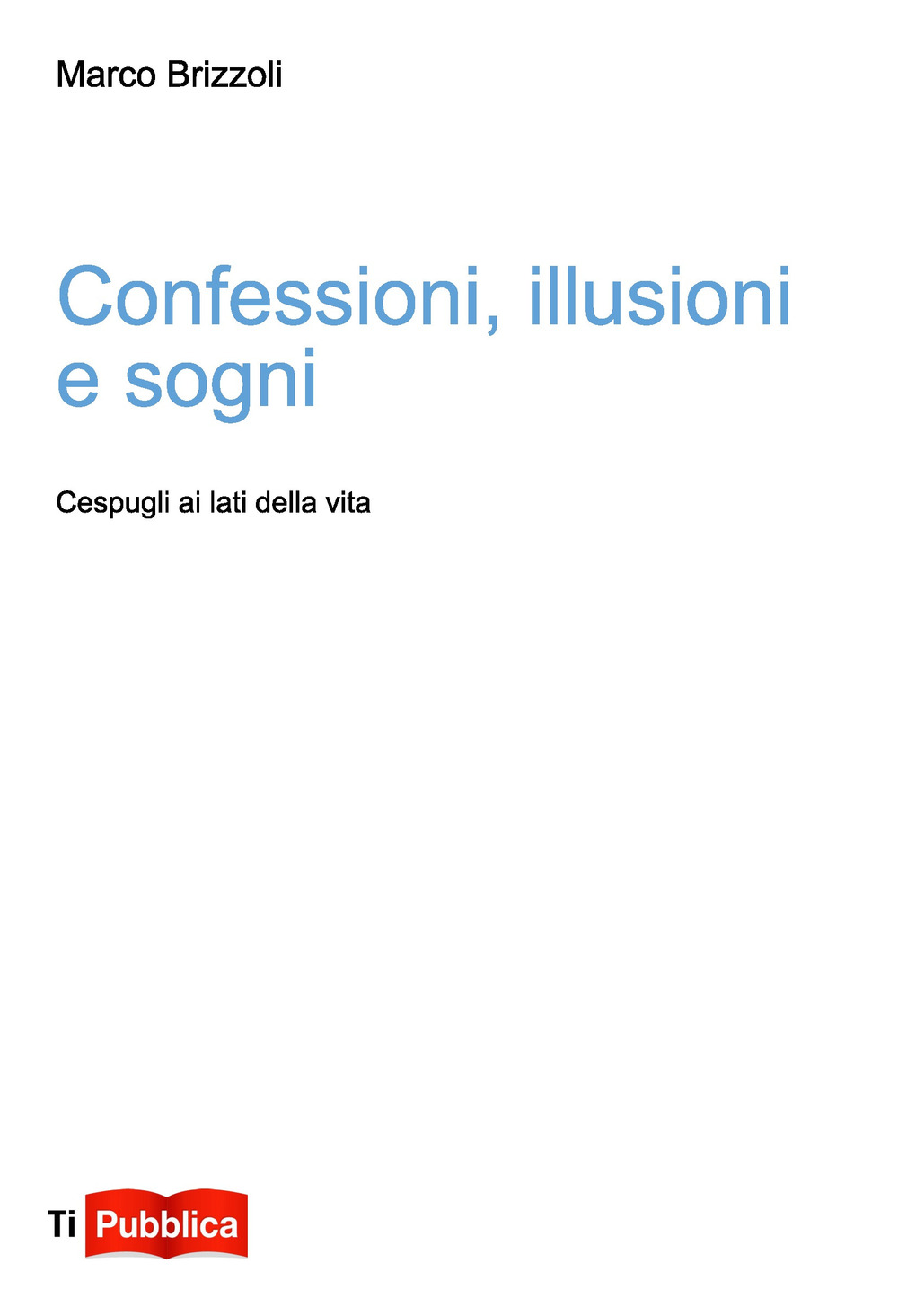 Confessioni, illusioni e sogni