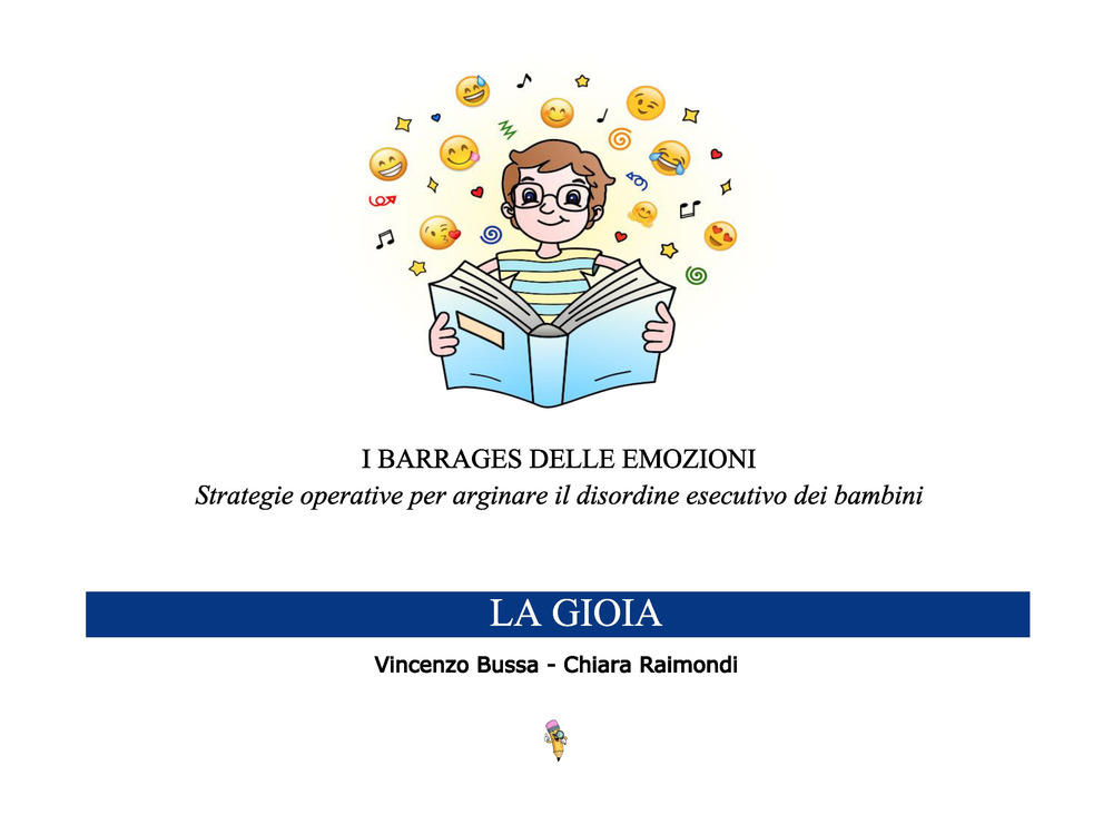 I barrages delle emozioni. La gioia. Strategie educative per arginare il disordine esecutivo dei bambini