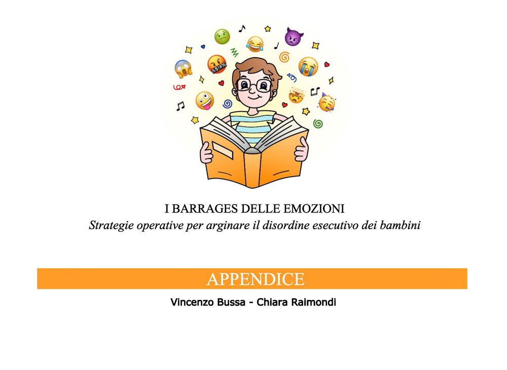 I barrages delle emozioni. Appendice. Strategie operative per arginare il disordine esecutivo dei bambini