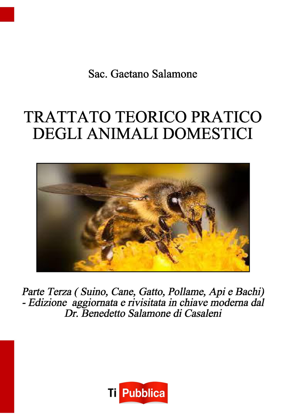 Trattato teorico pratico degli animali domestici. Vol. 3: Suino, cane, gatto, pollame, api e bachi