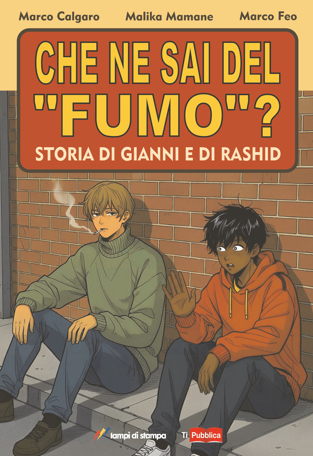 Che ne sai del «fumo»? Storia di Gianni e di Rashid