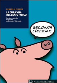 La dura vita del beato porco. Carriere, cattedre e concorsi nella nostra Università