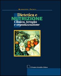 Dietetica e nutrizione. Clinica, terapia e organizzazione