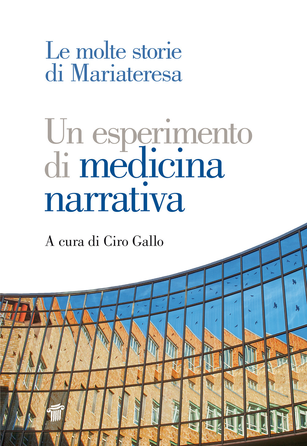 Un esperimento di medicina narrativa. Le molte storie di Mariateresa