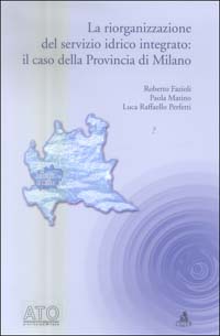 La riorganizzazione del servizio idrico integrato: il caso della Provincia di Milano