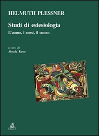 Studi di estesiologia. L'uomo, i sensi, il suono