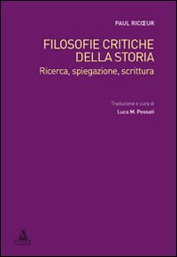 Filosofie critiche della storia. Ricerca, spiegazione, scrittura