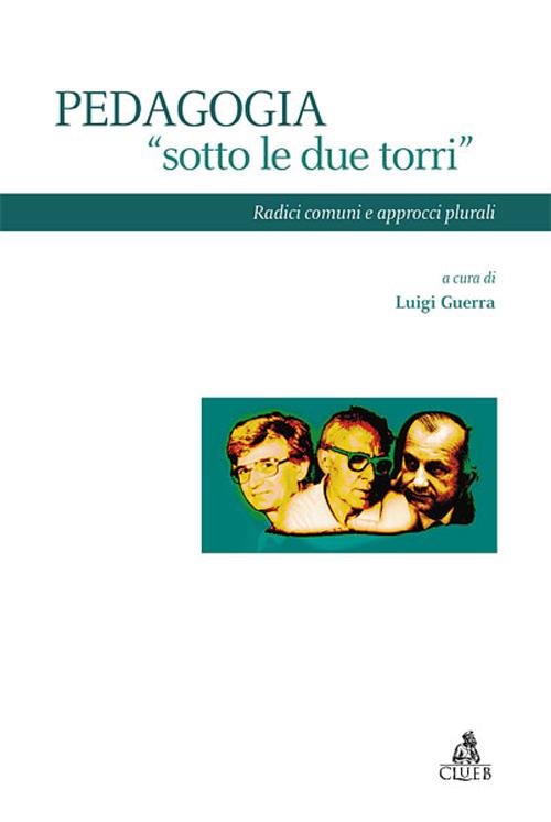 Pedagogia «sotto le due torri». Radici comuni e approcci plurali