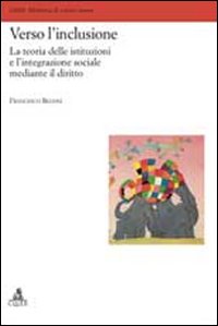 Verso l'inclusione. La teoria delle istituzioni e l'integrazione sociale mediante il diritto