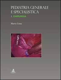 Pediatria generale e specialistica. Chirurgia. Vol. 1: Chirurgia