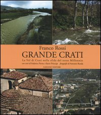 Grande Crati. La val di Crati nella sfida del terzo millennio. Ediz. illustrata