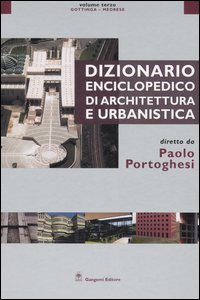 Dizionario enciclopedico di architettura e urbanistica. Vol. 3: Gottinga-Medrese