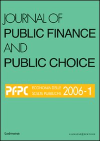 Journal of public finance and public choice. Economia delle scelte pubbliche (2006). Vol. 1